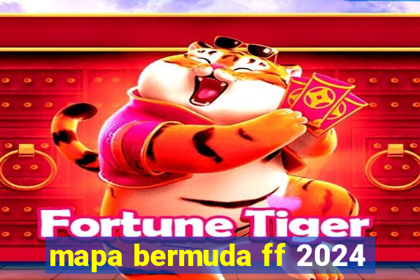 mapa bermuda ff 2024